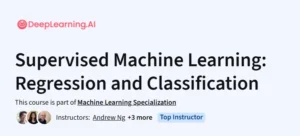 Supervised Machine Learning: Regression and Classification