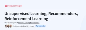 Unsupervised Learning, Recommenders, Reinforcement Learning