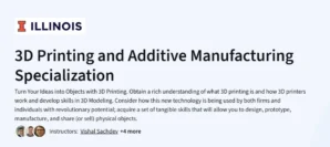 3D Printing and Additive Manufacturing Specialization