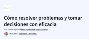 Cómo resolver problemas y tomar decisiones con eficacia