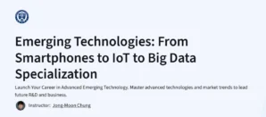 Emerging Technologies: From Smartphones to IoT to Big Data Specialization