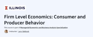 Firm Level Economics: Consumer and Producer Behavior