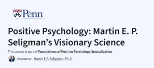 Positive Psychology: Martin E. P. Seligman’s Visionary Science