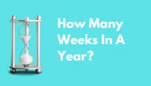 How Many Weeks Are in a Year?